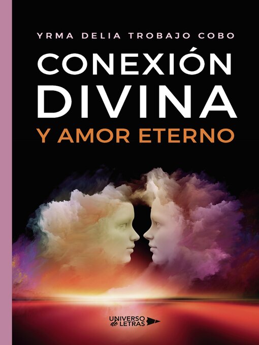 Title details for Conexión divina y amor eterno by Yrma Delia Trobajo Cobo - Available